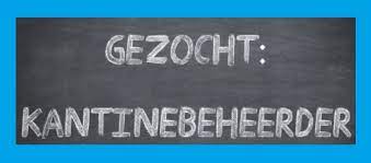 Kantinebeheerder gezocht!