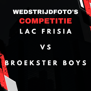 wedstrijdfoto's LAC Frisia - Broekster Boys